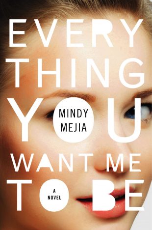 ARC Review: Everything You Want Me To Be by Mindy Mejia