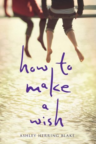 ARC Review: How to Make a Wish by Ashley Herring Blake