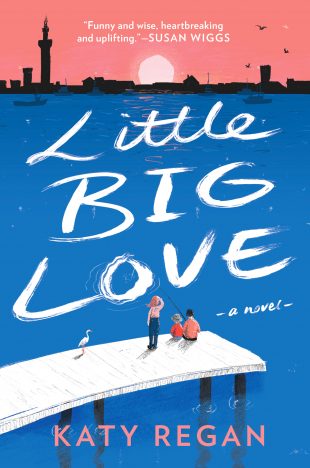 Review:  LITTLE BIG LOVE by Katy Regan