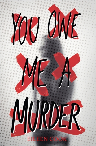 Early Review:  YOU OWE ME A MURDER by Eileen Cook