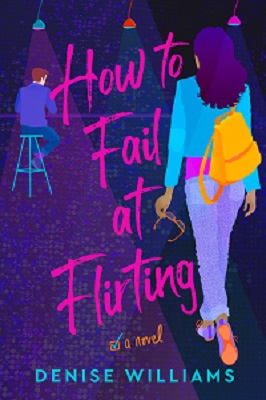 Review:  HOW TO FAIL AT FLIRTING by Denise Williams