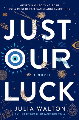 Review:  JUST OUR LUCK by Julia Walton