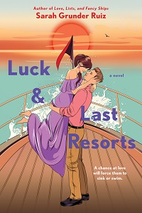 Luck and Last Resorts (Love, Lists & Fancy Ships, #2) by 