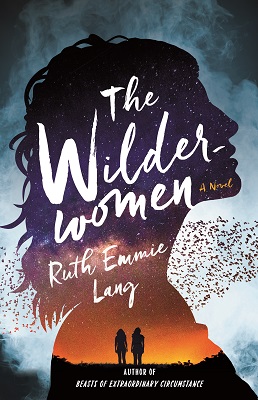 Review:  THE WILDERWOMEN by Ruth Emmie Lang