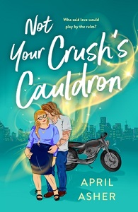 Reviews: FANGIRL DOWN & NOT YOUR CRUSH’S CAULDRON